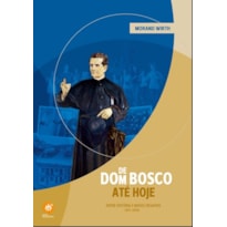 DE D.BOSCO ATÉ HOJE (1815-2000)