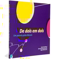 DE DOIS EM DOIS - UM PASSEIO PELAS BIENAIS - 1ª