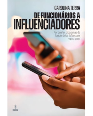 DE FUNCIONÁRIOS A INFLUENCIADORES: POR QUE TER PROGRAMAS DE FUNCIONÁRIOS INFLUENCERS VALE A PENA