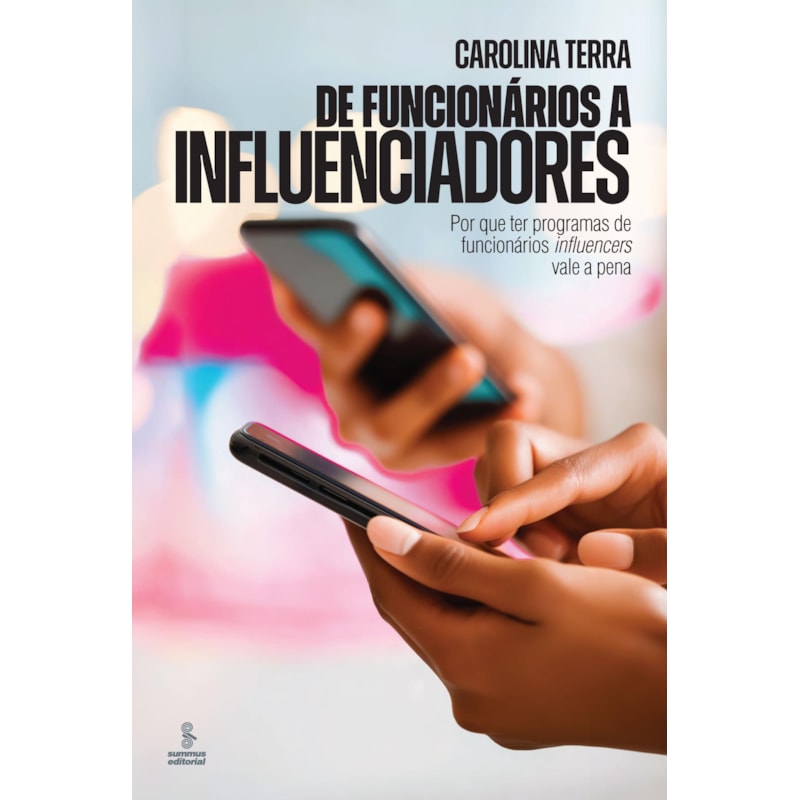 DE FUNCIONÁRIOS A INFLUENCIADORES: POR QUE TER PROGRAMAS DE FUNCIONÁRIOS INFLUENCERS VALE A PENA