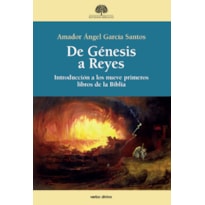 DE GÉNESIS A REYES - INTRODUCCIÓN A LOS NUEVE PRIMEROS LIBROS DE LA BIBLIA