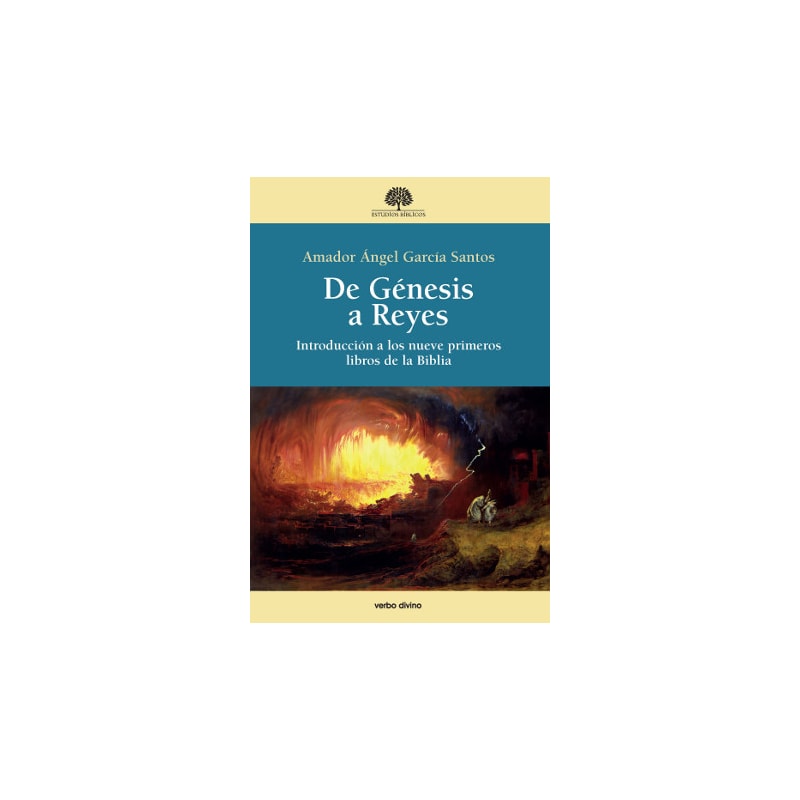 DE GÉNESIS A REYES - INTRODUCCIÓN A LOS NUEVE PRIMEROS LIBROS DE LA BIBLIA
