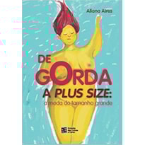 De gorda a plus size: a moda do tamanho grande