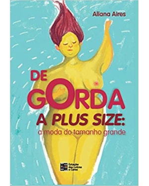 De gorda a plus size: a moda do tamanho grande
