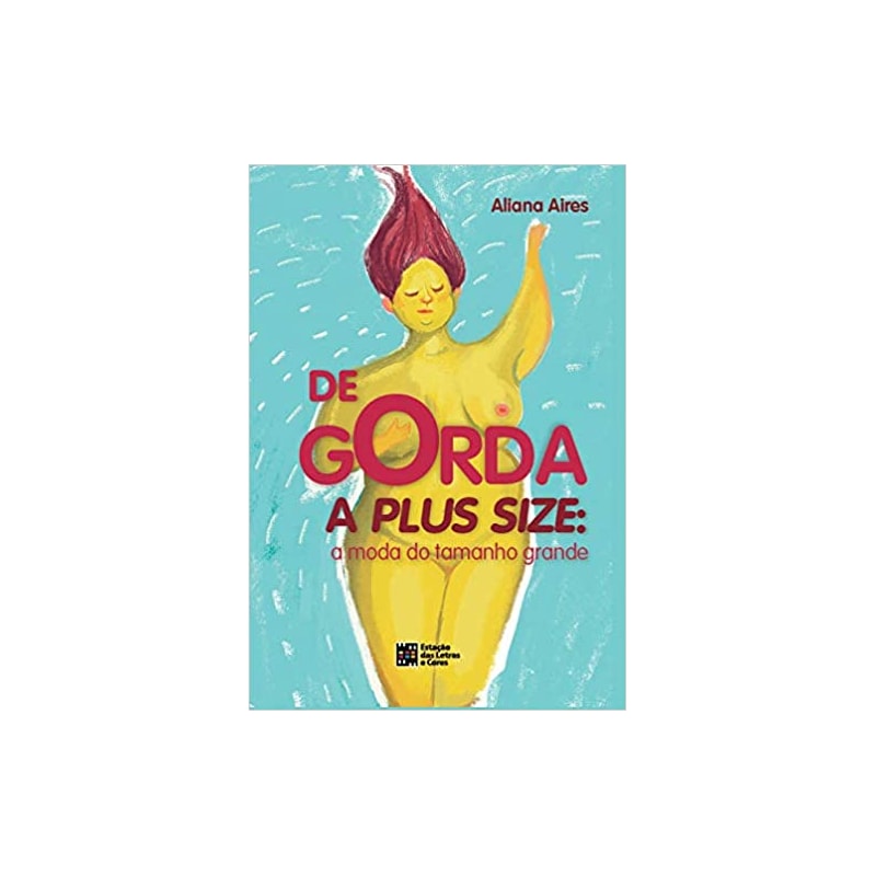 De gorda a plus size: a moda do tamanho grande