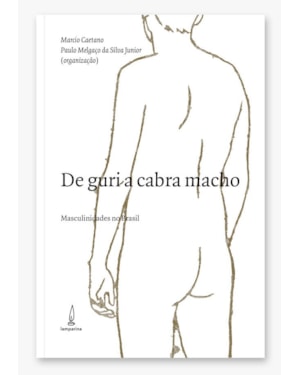 DE GURI A CABRA MACHO: MASCULINIDADES NO BRASIL