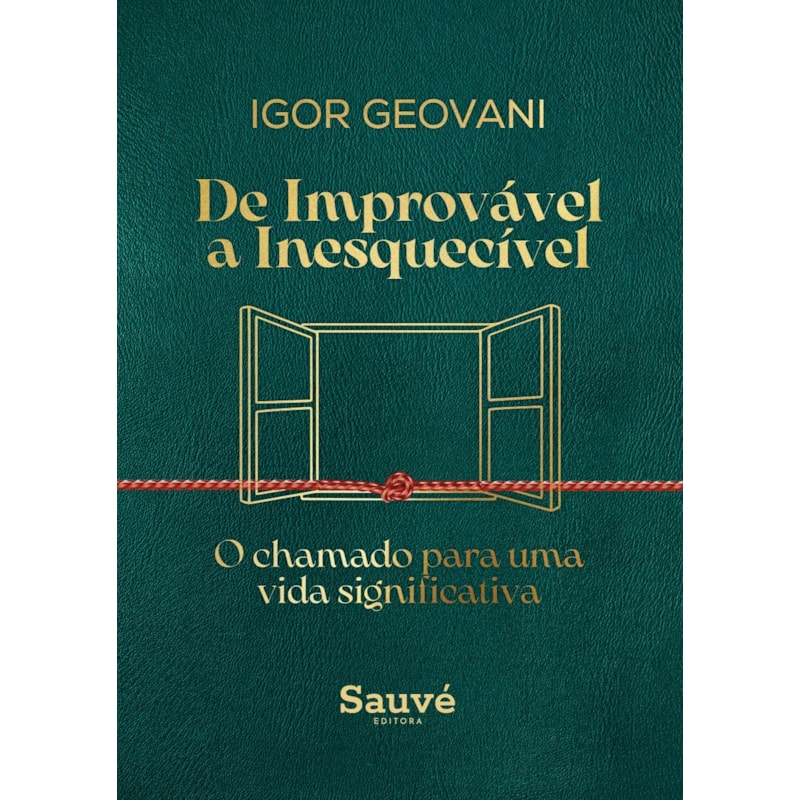 DE IMPROVÁVEL A INESQUECÍVEL: O CHAMADO PARA UMA VIDA SIGNIFICATIVA