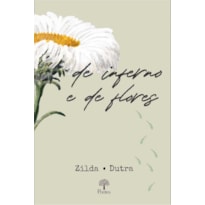 DE INFERNO E DE FLORES