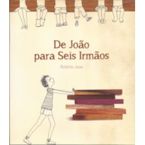 DE JOÃO PARA SEIS IRMÃOS