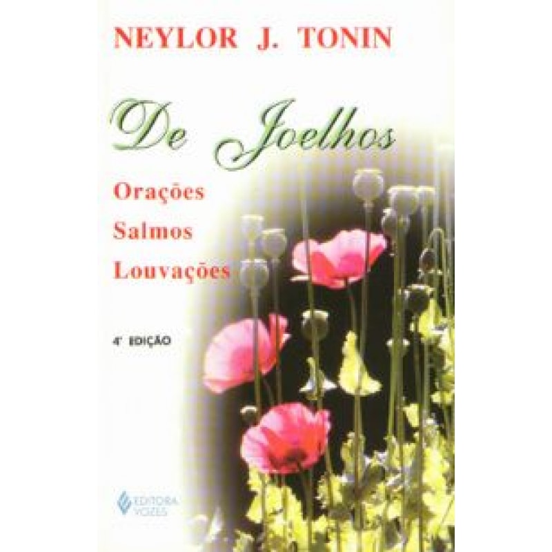 DE JOELHOS: ORAÇÕES - SALMOS - LOUVAÇÕES