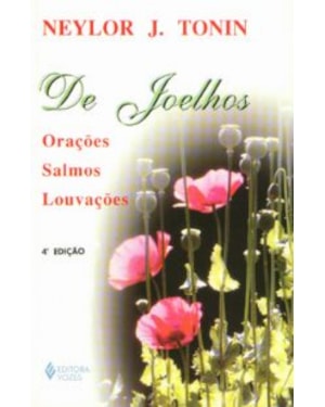 DE JOELHOS: ORAÇÕES - SALMOS - LOUVAÇÕES
