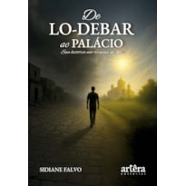 DE LO-DEBAR AO PALÁCIO: SUA HISTÓRIA NÃO TERMINA NA DOR