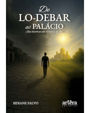 DE LO-DEBAR AO PALÁCIO: SUA HISTÓRIA NÃO TERMINA NA DOR