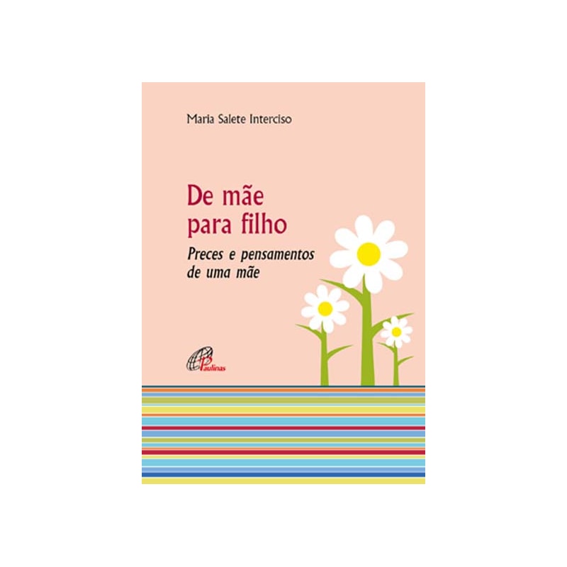 DE MÃE PARA FILHO - PRECES E PENSAMENTOS DE UMA MÃE