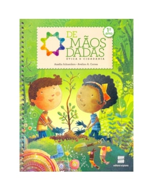 DE MÃOS DADAS - 1º ANO: ÉTICA E CIDADANIA