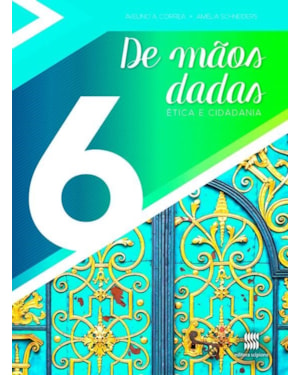 DE MÃOS DADAS - 6º ANO: ÉTICA E CIDADANIA