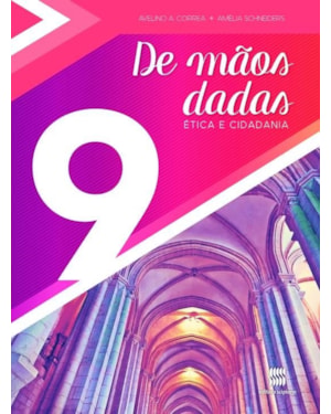 DE MÃOS DADAS - 9º ANO: ÉTICA E CIDADANIA