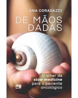 DE MÃOS DADAS: O OLHAR DA SLOW MEDICINE PARA O PACIENTE ONCOLÓGICO