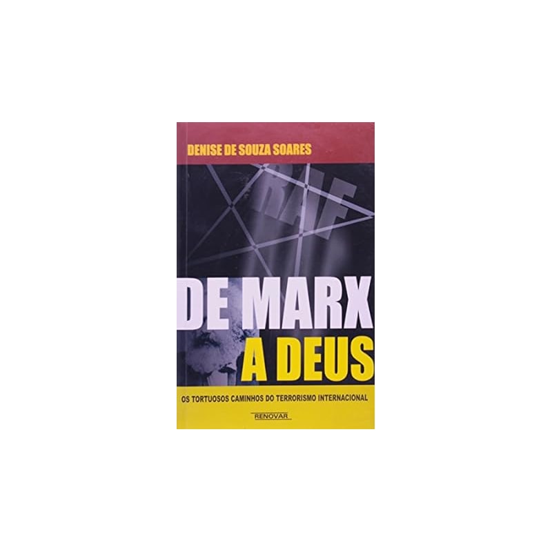 De Marx a Deus - Os tortuosos Caminhos do Terrorismo Internacional