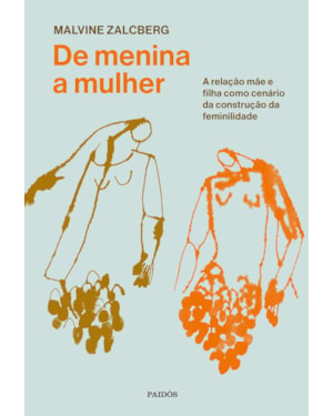 DE MENINA A MULHER: A RELAÇÃO MÃE E FILHA COMO CENÁRIO DA CONSTRUÇÃO DA FEMINILIDADE