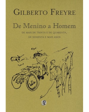 De menino a homem: de mais de trinta e de quarenta, de sessenta e mais anos
