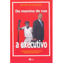 DE MENINO DE RUA A EXECUTIVO