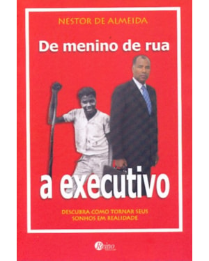 DE MENINO DE RUA A EXECUTIVO