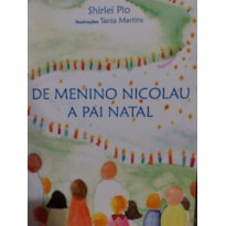 DE MENINO NICOLAU O PAI NATAL - SHIRLEI PIO