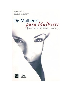 DE MULHERES PARA MULHERES, MAS QUE TODO HOMEM DEVE LER