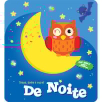 DE NOITE : TOQUE, SINTA E OUÇA!