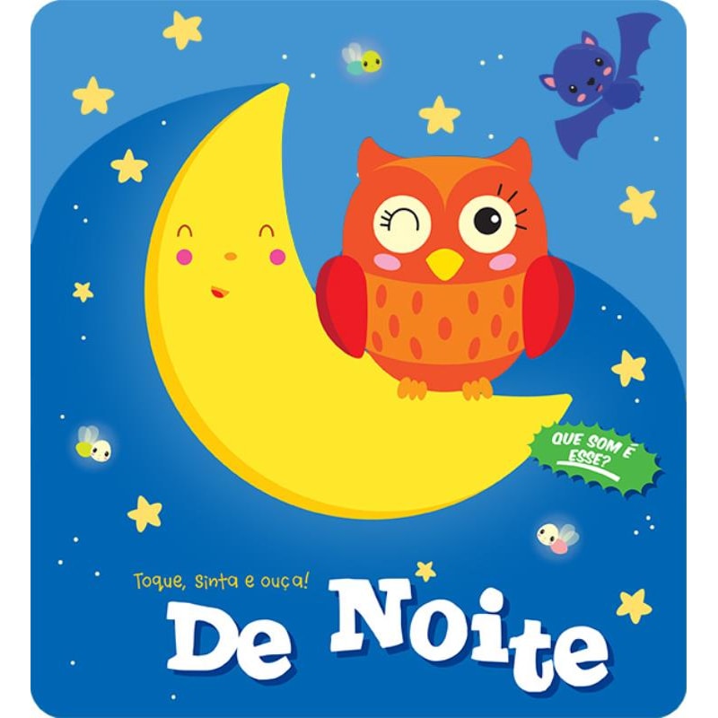 DE NOITE : TOQUE, SINTA E OUÇA!