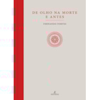 DE OLHO NA MORTE E ANTES