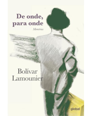 De onde, para onde: memórias