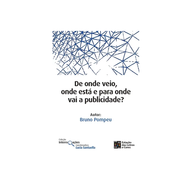 De onde veio, onde está e para onde vai a publicidade?