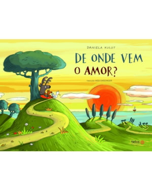 DE ONDE VEM O AMOR?