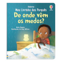 DE ONDE VÊM OS MEDOS?: MEU LIVRINHO DOS PORQUÊS