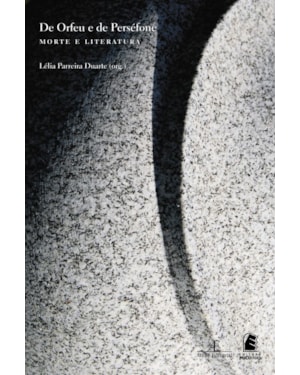 DE ORFEU E DE PERSÉFONE: MORTE E LITERATURA