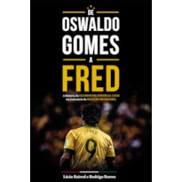 De Oswaldo Gomes a Fred: A história do Fluminense Football Club no centenário da seleção brasileira