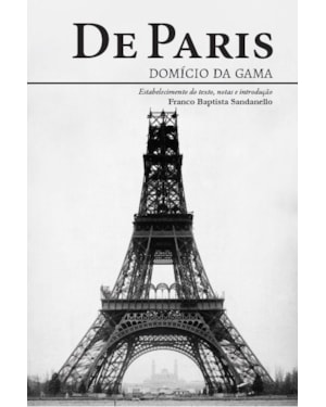 De Paris: Domício da Gama: estabelecimento do texto, notas e introdução Franco Baptista Sandanello