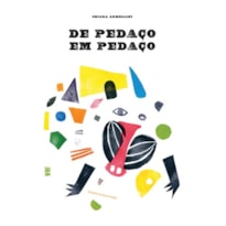 DE PEDAÇO EM PEDAÇO