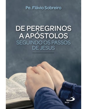 De peregrinos a apóstolos: seguindo os passos de Jesus