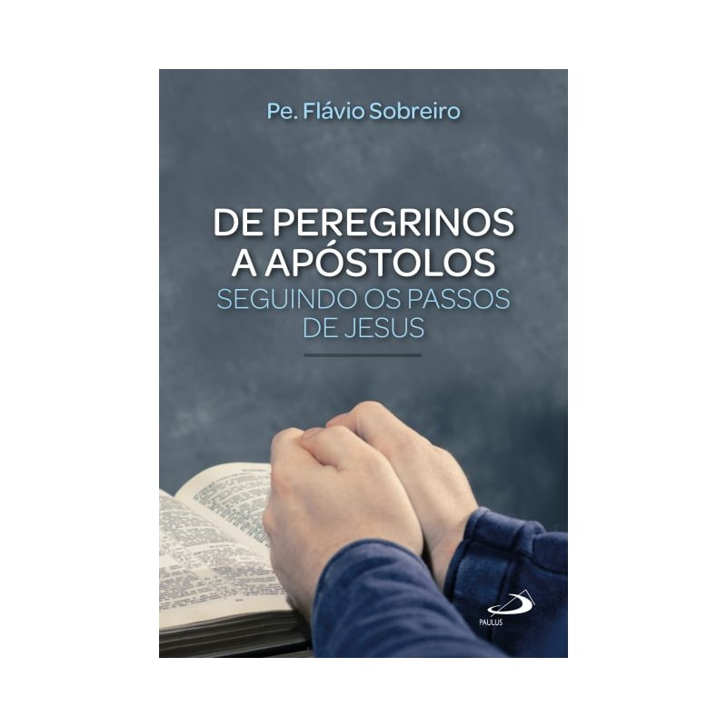 De peregrinos a apóstolos: seguindo os passos de Jesus