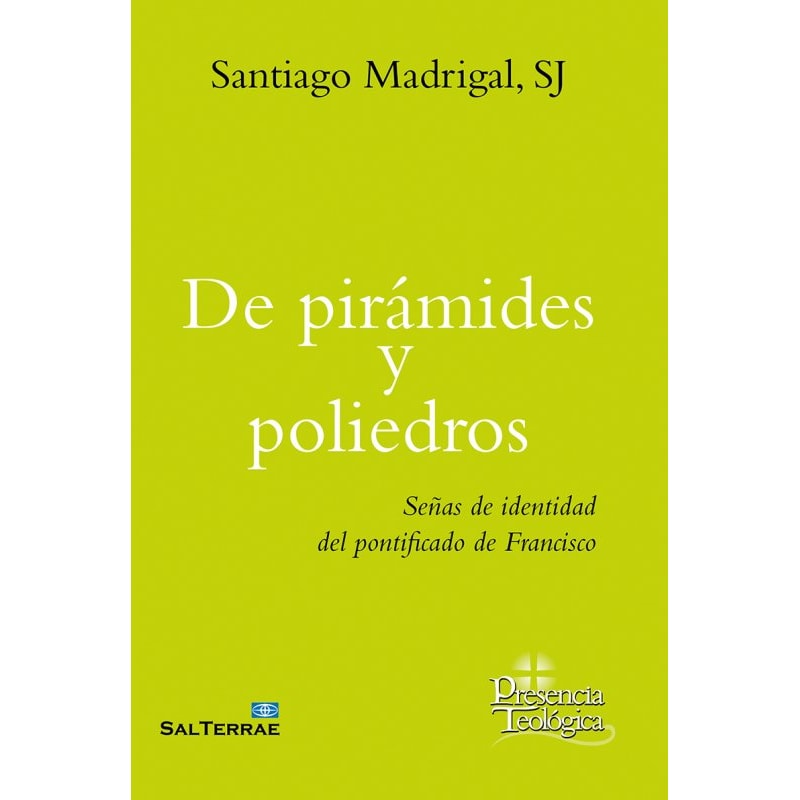 DE PIRÁMIDES Y POLIEDROS - SEÑAS DE IDENTIDAD DEL PONTIFICADO DE FRANCISCO