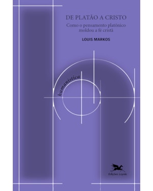 DE PLATÃO A CRISTO: COMO O PENSAMENTO PLATÔNICO MOLDOU A FÉ CRISTÃ