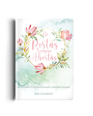 DE PORTAS SEMPRE ABERTAS: UM GUIA PRÁTICO DE HOSPITALIDADE COM ESPIRITUALIDADE