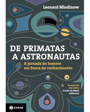 DE PRIMATAS A ASTRONAUTAS: A JORNADA DO HOMEM EM BUSCA DO CONHECIMENTO