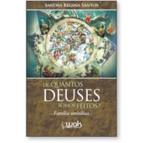 De Quantos Deuses Somos Feitos? - família simbólica