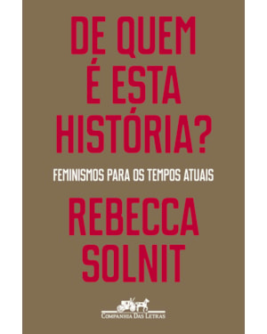 De quem é esta história?: feminismos para os tempos atuais