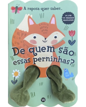 De quem são essas perninhas? A raposa quer saber
