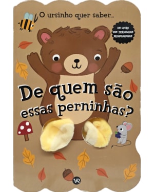 De quem são essas perninhas? O ursinho quer saber